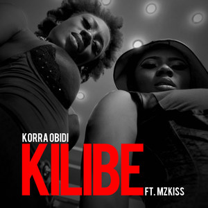 Kilibe (feat. Mzkiss) [Explicit]