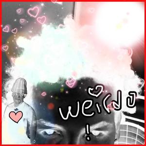 weirdo (Explicit)