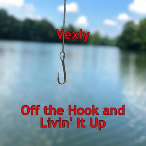 Off the Hook and Livin' It Up (Explicit)