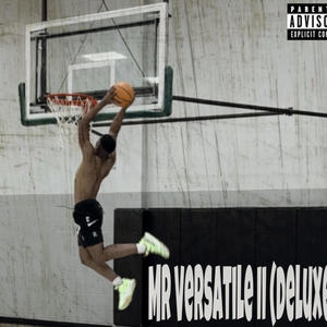 MR VERSATILE ll (DELUXE) [Explicit]