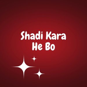 Shadi Kara He Bo