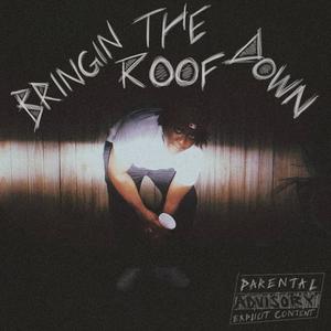 Pxpi AK - Bringin The Roof Down (Explicit)