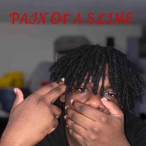 Pain Of A Slime (Explicit)