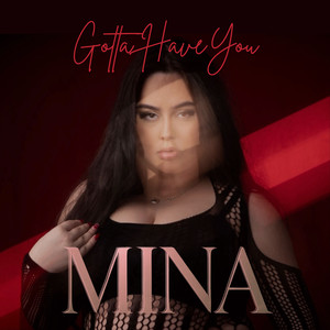 Gotta Have You-MINA