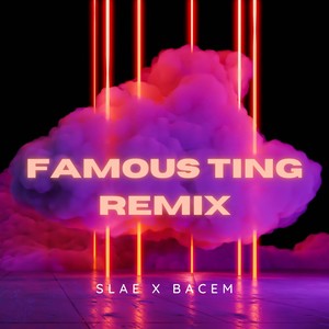 SLAE - Famous Ting (Remix)