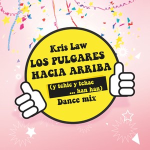 Los Pulgares Hacia Arriba (y tchic y tchac han han) [Dance Mix]