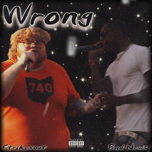 StrikeXout - Wrong (feat. Bad New5) (Explicit)