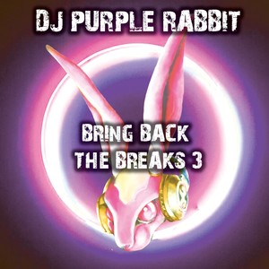 Bring Back the Breaks 3 (Explicit)