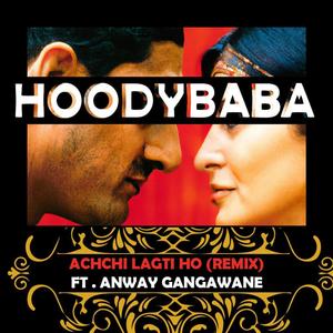 Achchi Lagti Ho (feat. Anway Gangawane) [HOODYBABA REMIX]