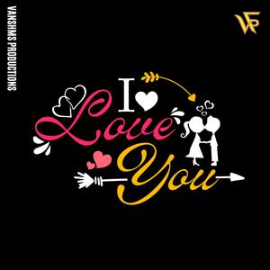 I Love You (feat. Naitik & Vansh)