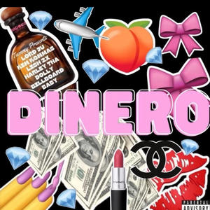 DINERO (feat. Blvk Molly, Lord Ju, Kim Kommas, Lish 2x, Harleythadolly & Billboard Baby) (Explicit)