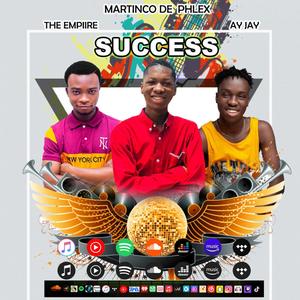 Success (feat. Martinco De Phlex & Ay Jay)