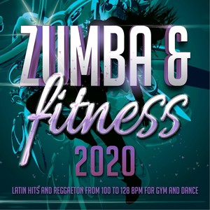 Zumba & Fitness 2020 - Latin Hits And Reggaeton From 100 To 128 BPM For Gym And Dance