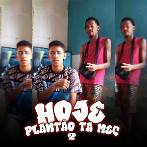 Hoje Plantão Ta Mec 2 (Explicit)