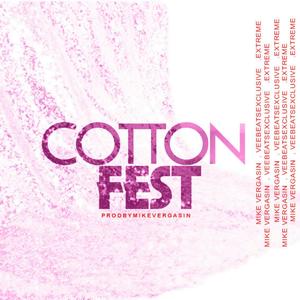 CottonFest (feat. Mike Vergasin & Extreme Rsa) (Explicit)