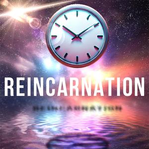 Reincarnation