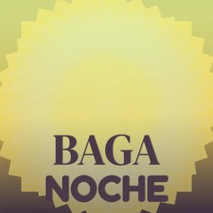 Baga Noche