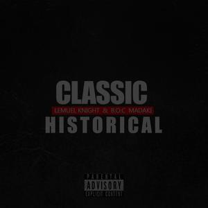 Classic Historical (feat. Lemuel Knight) [Explicit]