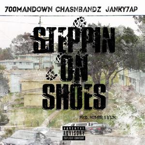 Steppin On Shoes (feat. ChasNbandz & Janky7AP) (Explicit)