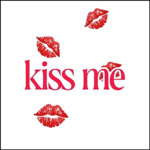 kiss me (Explicit)