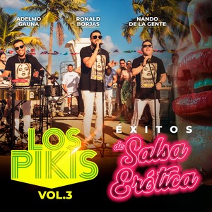 Los Pikis Exitos de Salsa Erótica 3: Si Supieras / Mi Libertad / Que Locura Enamorarme de Tí / Esa Mujer / Sin Sentimiento (En Vivo)