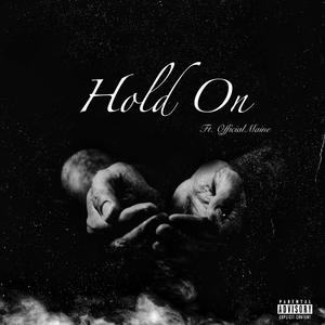 Hold On (feat. OfficialMaine) [Explicit]