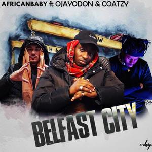 Belfast City (feat. OjayOdon & Coatzy)