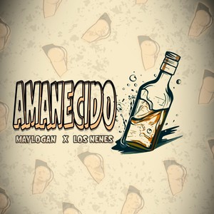 Amanecido (feat. Los Nenes) (Explicit)