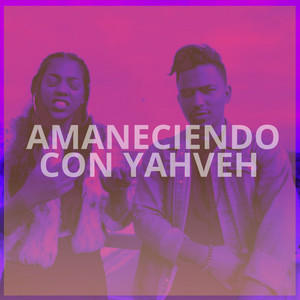 Amaneciendo Con Yahveh