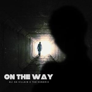 On The Way (feat. Teo Hendrix) (Explicit)
