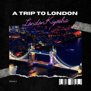 A Trip To London (Explicit)