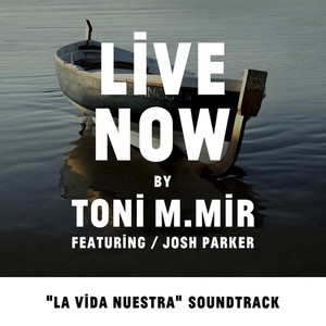 Live Now (Estrella Damm - "La Vida Nuestra" Soundtrack)