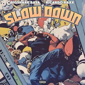 Slow Down (feat. Ricardo Raxx) (Explicit)