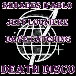 Death Disco (feat. Jeff Louviere & Dave Catching)