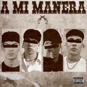 A Mi Manera(feat. Brokenstar, flackoloyal & Sukla6) (Explicit)