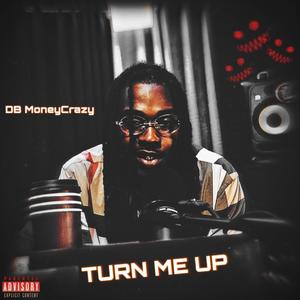 Turn Me Up (Explicit)