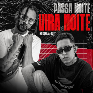 DJ F7 - Passa Noite Vira Noite (Explicit)