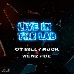 OT Milly Rock x Wenz FDE x Live In the Lab (feat. OT Milly Rock & Wenz FDE) (Explicit)