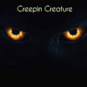 Creepin Creature (Explicit)