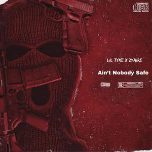 Ain't Nobody Safe (Explicit)