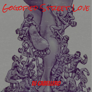 Gogofied Street Love (Explicit)