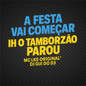 A Festa Vai Começar Vs Ih o Tamborzão Parou (Explicit)