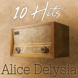 10 Hits of Alice Delysia