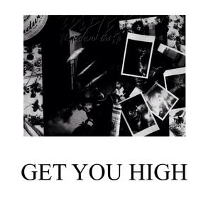 Get You High (Explicit)