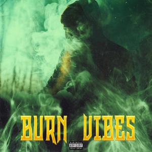 Burn Vibes (Explicit)