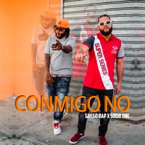 Conmigo No (feat. Socio One) [Explicit]