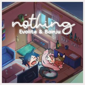 Nothing (feat. Evolite)