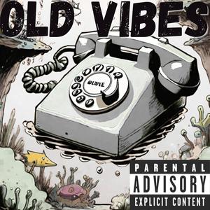 Old Vibes (Explicit)