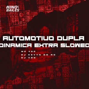 Automotivo Dupla Dinâmica Extra Slowed (Explicit)