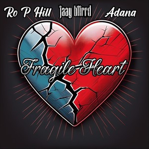 Fragile Heart (feat. Jaay Biirrd & Adana) (Explicit)